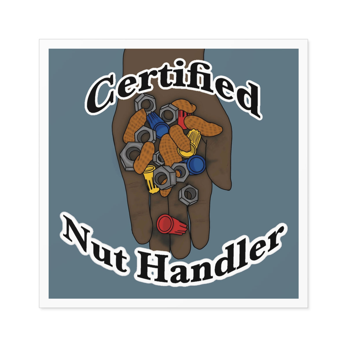 Certified Nut Handler Square Sticker 3/3 – Dedicated to my favorite Electrician