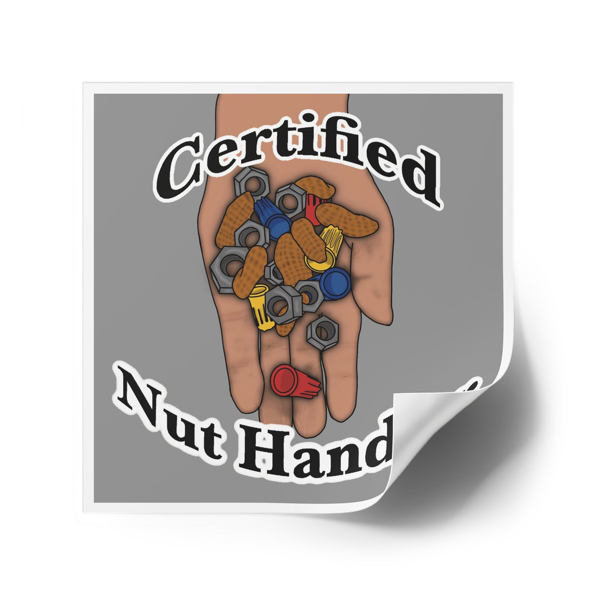 Certified Nut Handler Square Sticker 1/3 – Dedicated to my favorite Electrician